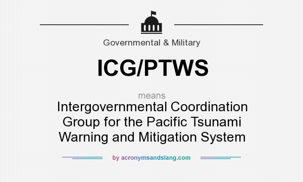 What does ICG/PTWS mean? It stands for Intergovernmental Coordination Group for the Pacific Tsunami Warning and Mitigation System