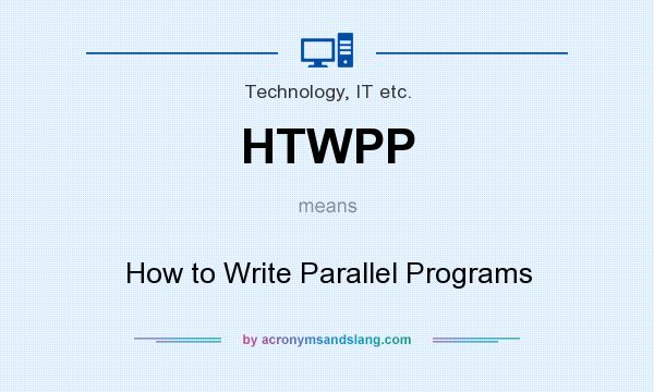 What does HTWPP mean? It stands for How to Write Parallel Programs