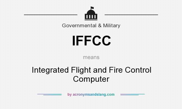 What does IFFCC mean? It stands for Integrated Flight and Fire Control Computer
