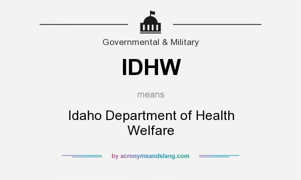 What does IDHW mean? It stands for Idaho Department of Health Welfare