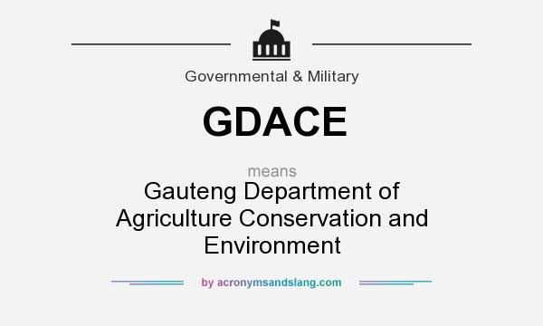 What does GDACE mean? It stands for Gauteng Department of Agriculture Conservation and Environment