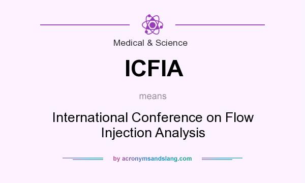 What does ICFIA mean? It stands for International Conference on Flow Injection Analysis