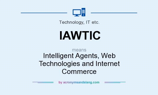What does IAWTIC mean? It stands for Intelligent Agents, Web Technologies and Internet Commerce