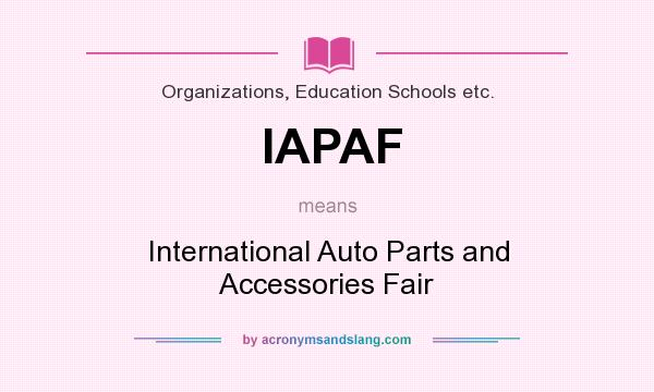What does IAPAF mean? It stands for International Auto Parts and Accessories Fair