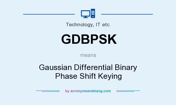 What does GDBPSK mean? It stands for Gaussian Differential Binary Phase Shift Keying