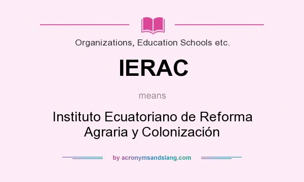 What does IERAC mean? It stands for Instituto Ecuatoriano de Reforma Agraria y Colonización