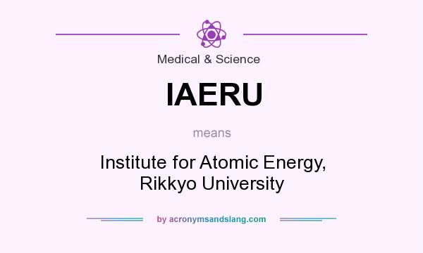What does IAERU mean? It stands for Institute for Atomic Energy, Rikkyo University