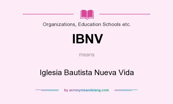 What does IBNV mean? It stands for Iglesia Bautista Nueva Vida