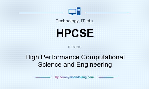 What does HPCSE mean? It stands for High Performance Computational Science and Engineering