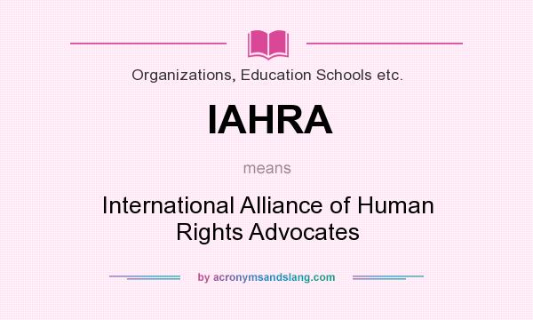 What does IAHRA mean? It stands for International Alliance of Human Rights Advocates