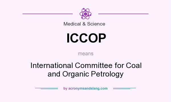 What does ICCOP mean? It stands for International Committee for Coal and Organic Petrology
