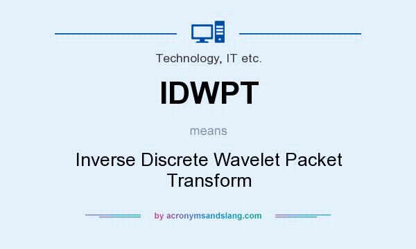 What does IDWPT mean? It stands for Inverse Discrete Wavelet Packet Transform