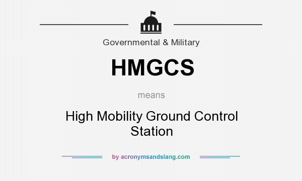 What does HMGCS mean? It stands for High Mobility Ground Control Station