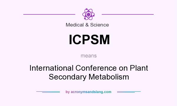 What does ICPSM mean? It stands for International Conference on Plant Secondary Metabolism