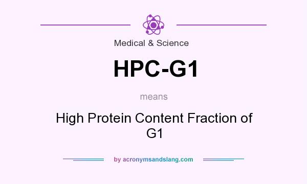 What does HPC-G1 mean? It stands for High Protein Content Fraction of G1