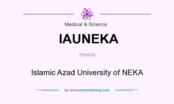 What does IAUNEKA mean? It stands for Islamic Azad University of NEKA
