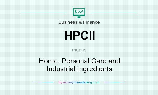 What does HPCII mean? It stands for Home, Personal Care and Industrial Ingredients