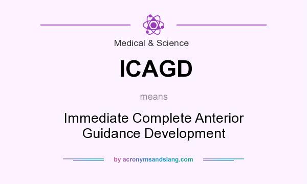 What does ICAGD mean? It stands for Immediate Complete Anterior Guidance Development