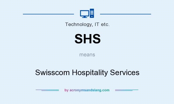What does SHS mean? It stands for Swisscom Hospitality Services