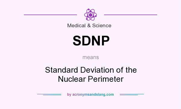 What does SDNP mean? It stands for Standard Deviation of the Nuclear Perimeter