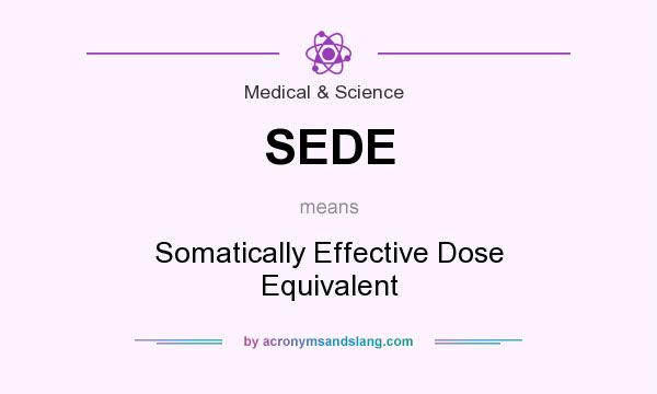 What does SEDE mean? It stands for Somatically Effective Dose Equivalent