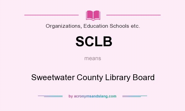 What does SCLB mean? It stands for Sweetwater County Library Board