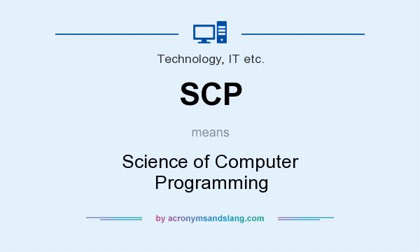 What does SCP mean? It stands for Science of Computer Programming