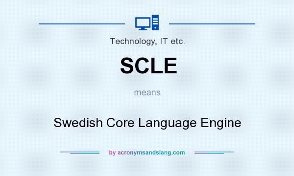 What does SCLE mean? It stands for Swedish Core Language Engine