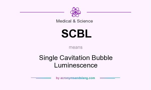 What does SCBL mean? It stands for Single Cavitation Bubble Luminescence