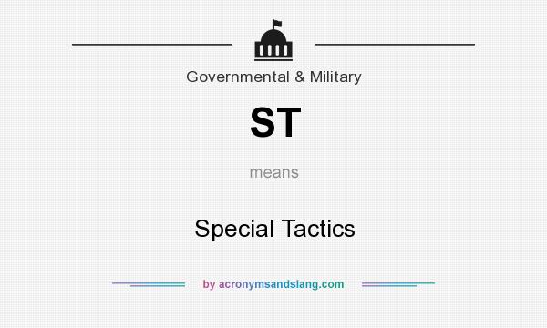 What does ST mean? It stands for Special Tactics