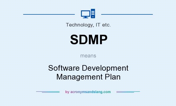What does SDMP mean? It stands for Software Development Management Plan