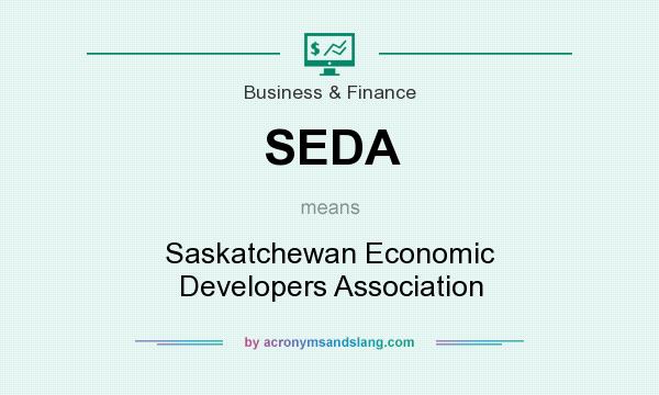 What does SEDA mean? It stands for Saskatchewan Economic Developers Association