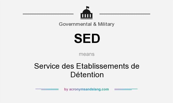 What does SED mean? It stands for Service des Etablissements de Détention