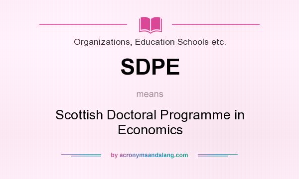 What does SDPE mean? It stands for Scottish Doctoral Programme in Economics