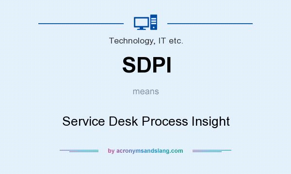 What does SDPI mean? It stands for Service Desk Process Insight