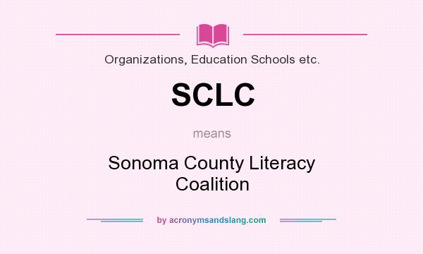 What does SCLC mean? It stands for Sonoma County Literacy Coalition