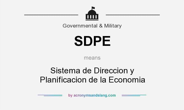 What does SDPE mean? It stands for Sistema de Direccion y Planificacion de la Economia