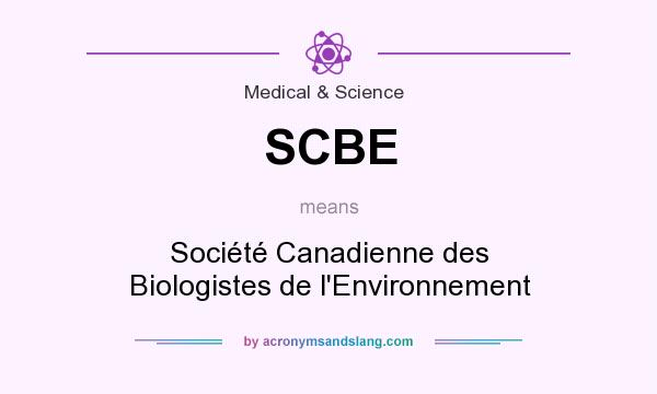 What does SCBE mean? It stands for Société Canadienne des Biologistes de l`Environnement