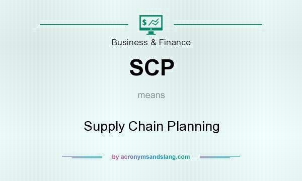 What does SCP mean? It stands for Supply Chain Planning