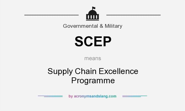What does SCEP mean? It stands for Supply Chain Excellence Programme