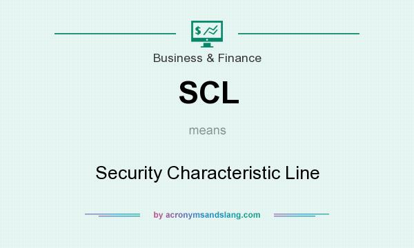 What does SCL mean? It stands for Security Characteristic Line