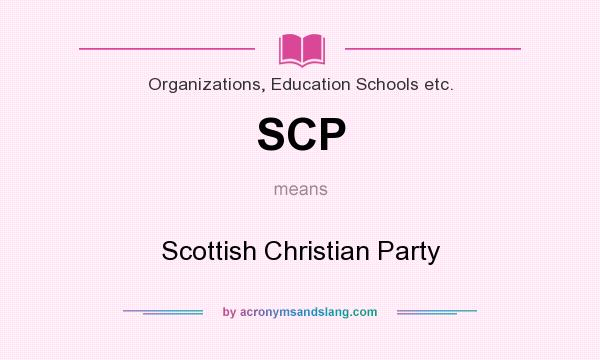 What does SCP mean? It stands for Scottish Christian Party