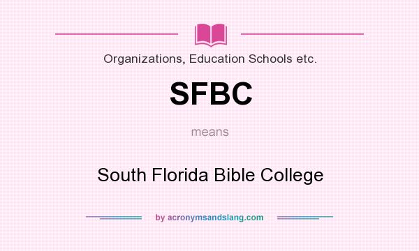 What does SFBC mean? It stands for South Florida Bible College