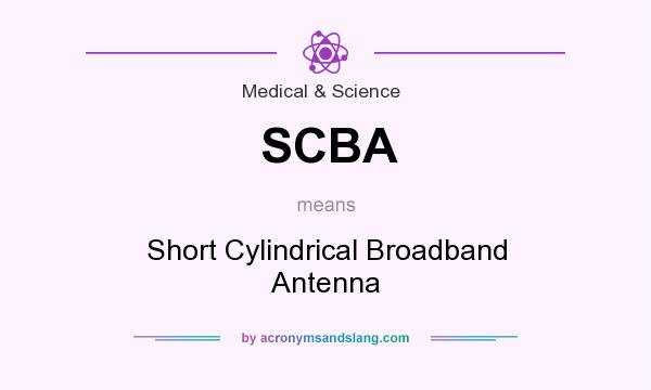 What does SCBA mean? It stands for Short Cylindrical Broadband Antenna