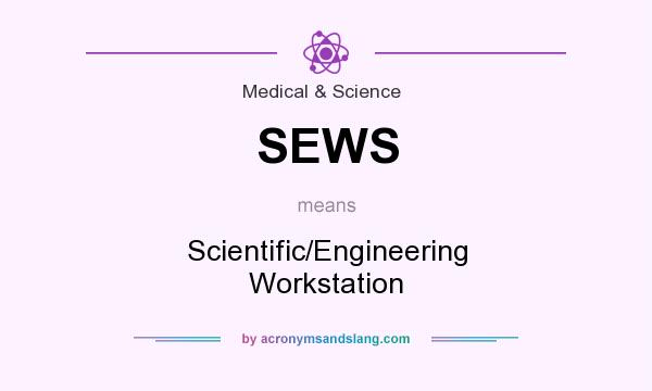 What does SEWS mean? It stands for Scientific/Engineering Workstation