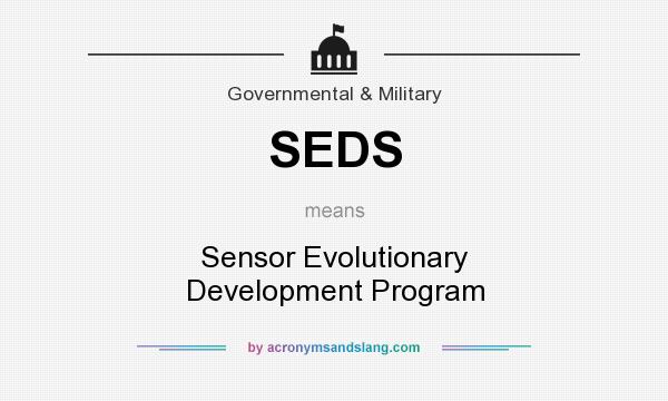 What does SEDS mean? It stands for Sensor Evolutionary Development Program