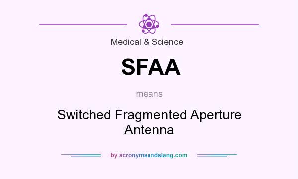 What does SFAA mean? It stands for Switched Fragmented Aperture Antenna