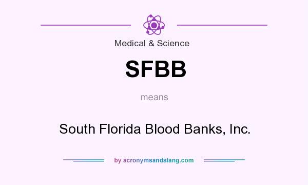 What does SFBB mean? It stands for South Florida Blood Banks, Inc.