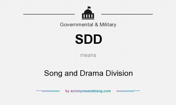 What does SDD mean? It stands for Song and Drama Division