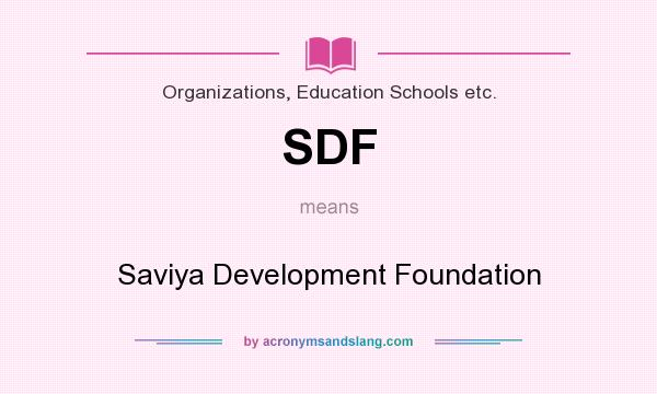 What does SDF mean? It stands for Saviya Development Foundation